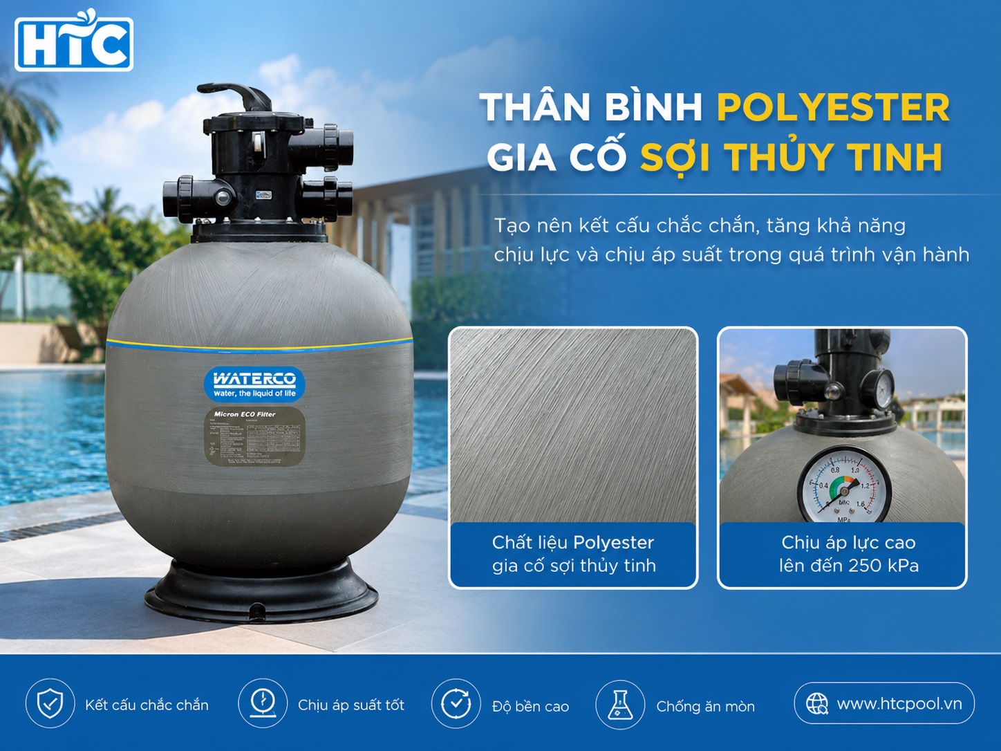 Thân bình Waterco bằng Polyester gia cố sợi thủy tinh giúp tăng khả năng chịu lực.
