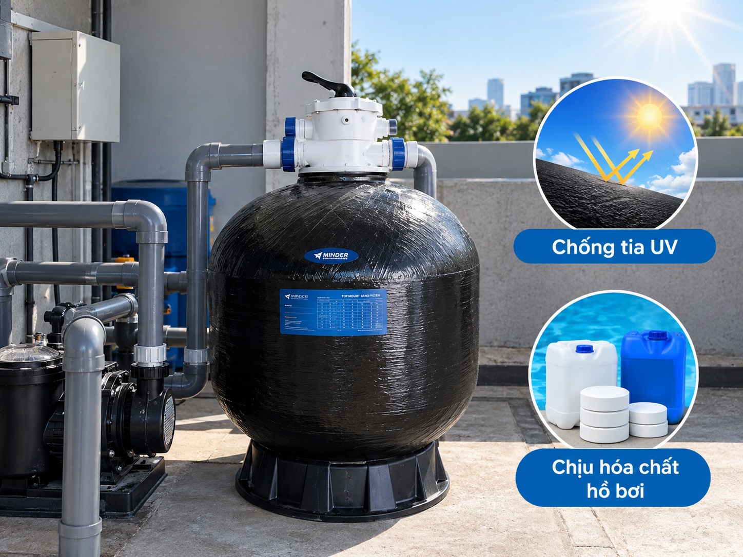 Bình lọc hồ bơi Minder M series có khả năng chống tia UV và hóa chất.
